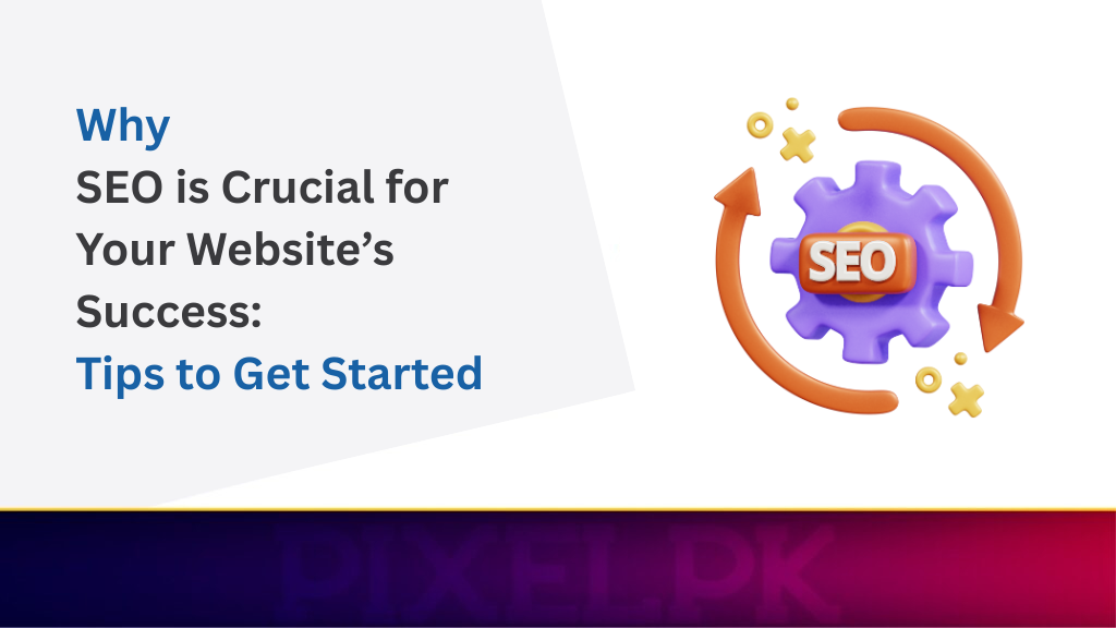 Why SEO is Crucial for Your Website’s Success