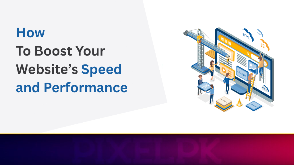 How to Boost Your Website’s Speed and Performance